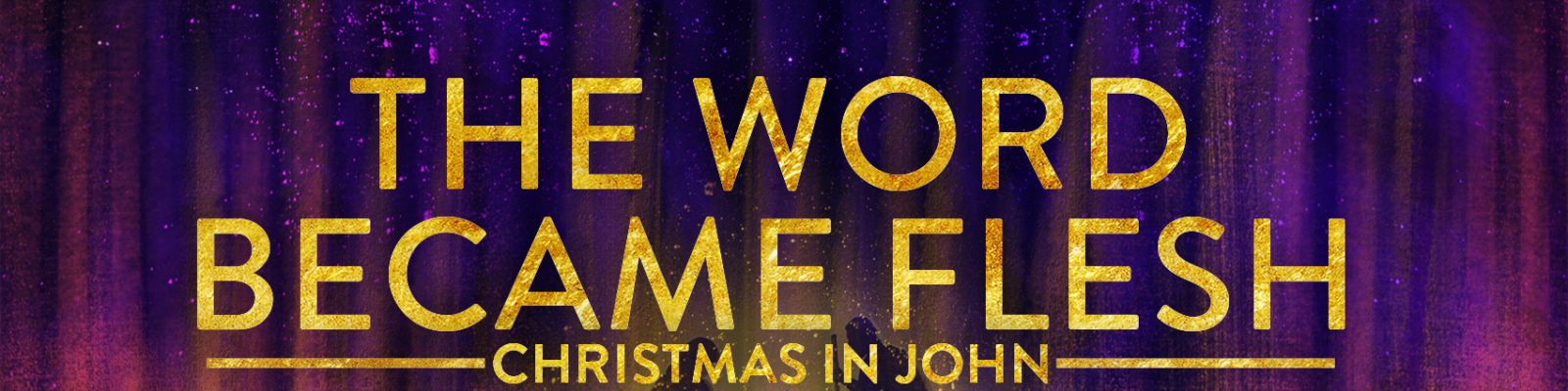 The Word Became Flesh Archives - Southlake Baptist Church
